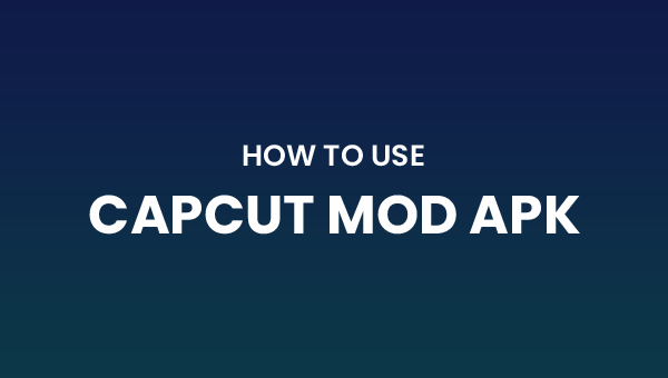 how to use capcut mod apk, complete step by step guide on creating amazing viral TikTok effects with capcut app video editor