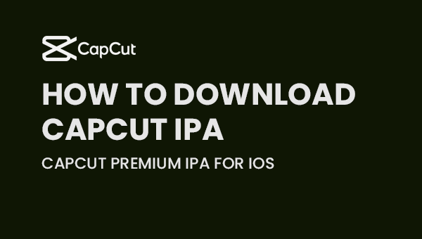 How to Download Capcut IPA | Capcut Premium IPA for iOS